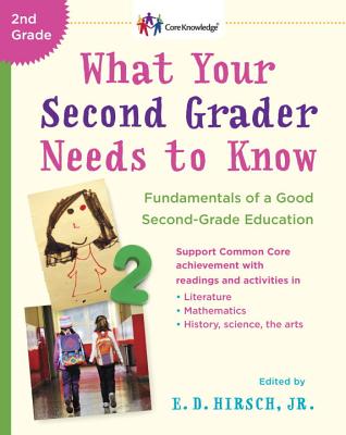 What Your Second Grader Needs to Know: Fundamentals of a Good Second-Grade Education Revised (Core Knowledge Series)