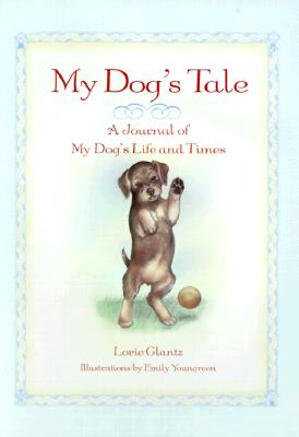 My Dog's Tale: A Journal of My Dog's Life and Times