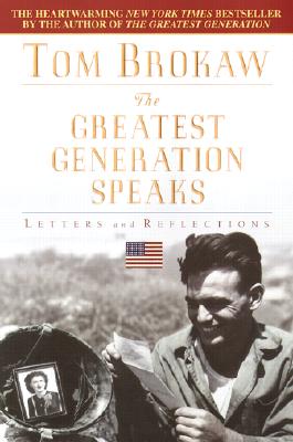 Image for GREATEST GENERATION SPEAKS, THE LETTERS AND REFLECTIONS