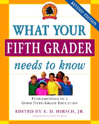 Image for What Your Fifth Grader Needs to Know: Fundamentals of a Good Fifth-Grade Education (Core Knowledge Series)