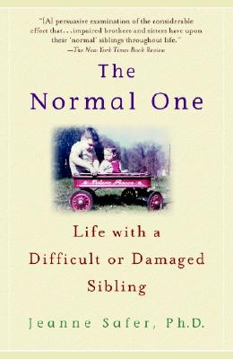 The Normal One: Life with a Difficult or Damaged Sibling Image for The Normal One: Life with a Difficult or Damaged Sibling