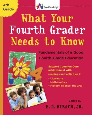 What Your Fourth Grader Needs to Know: Fundamentals of A Good Fourth-Grade Education (Core Knowledge Series)