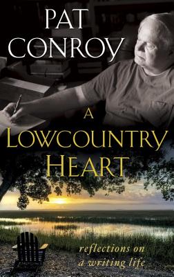 Lowcountry Heart: Reflections On A Writing Life