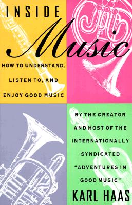 Inside Music: How to Understand, Listen to, and Enjoy Good Music