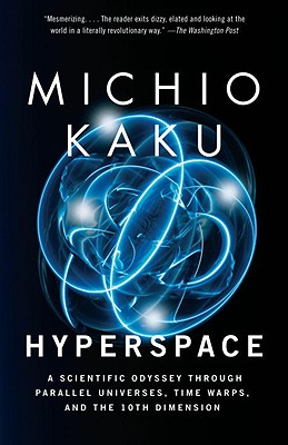 Image for Hyperspace: A Scientific Odyssey Through Parallel Universes, Time Warps, and the 10th Dimension