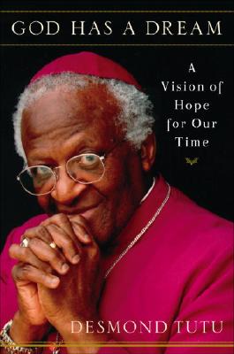 Image for God Has a Dream: A Vision of Hope for Our Time God Has a Dream: A Vision of Hope for Our Time