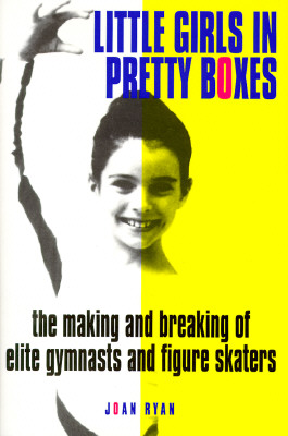 Image for LITTLE GIRLS IN PRETTY BOXES : THE MAKIN