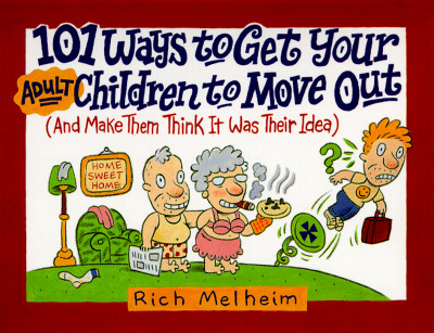 Image for 101 Ways to Get Your Adult Children to Move Out