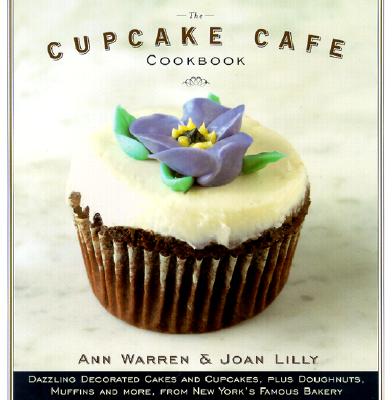 CUPCAKE CAFE COOKBOOK: DAZZLING DECORATED CAKES & CUPCAKES, PLUS DOUGHNUTS, MUFFINS AND MORE. - BOOK CLUB EDITION