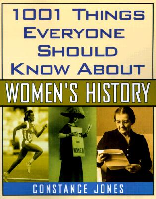 1001 Things Everyone Should Know About Women's History