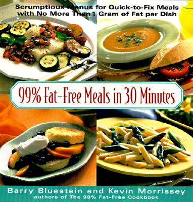 Image for 99% Fat-Free Meals In Under 30 Minutes (99% Fat-free Series)