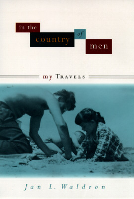 In the Country of Men: My Travels