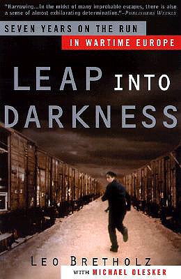 Image for Leap into Darkness: Seven Years on the Run in Wartime Europe