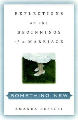 Image for Something New: Reflections on the Beginnings of a Marriage