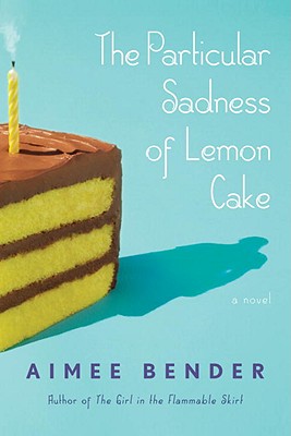 Image for The Particular Sadness of Lemon Cake  A Novel