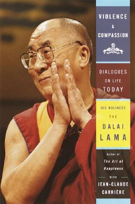 Violence and Compassion: Dialogues on Life Today
