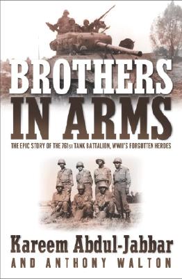 Brothers in Arms: The Epic Story of the 761st Tank Battalion, WWII's Forgotten Heroes Image for Brothers in Arms: The Epic Story of the 761st Tank Battalion, WWII's Forgotten Heroes
