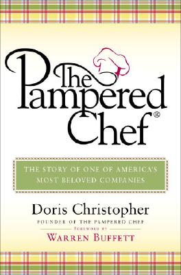 The Pampered Chef: The Story of One of America's Most Beloved Companies
