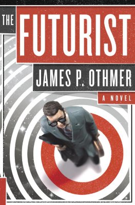 The Futurist: A Novel, Othmer, James P. The Futurist: A Novel, Othmer, James P.