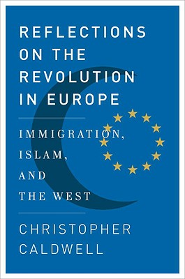 Reflections on the Revolution In Europe: Immigration, Islam, and the West