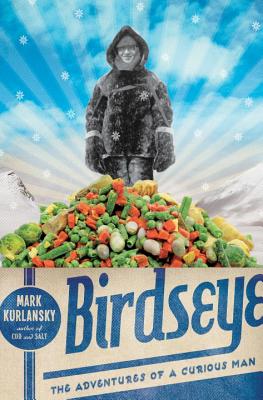 Birdseye : the adventures of a curious man