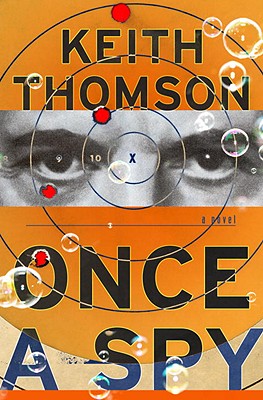 Once A Spy: A Novel