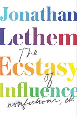 Image for The Ecstasy of Influence: Nonfictions, Etc.