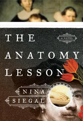 The Anatomy Lesson: A Novel