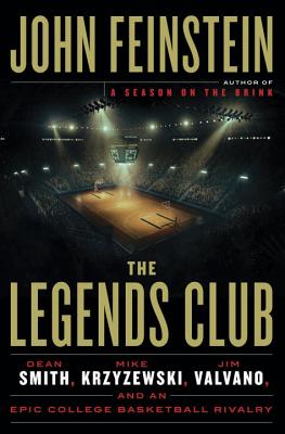 Legends Club: Dean Smith, Mike Krzyzewski, Jim Valvano, and an Epic College Basketball Rivalry