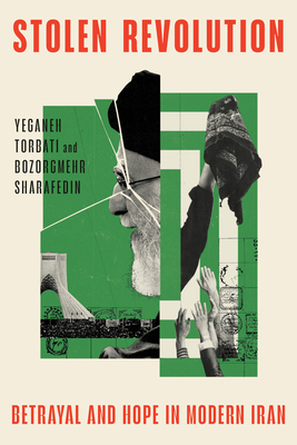 Image for Stolen Revolution: Betrayal and Hope in Modern Iran Stolen Revolution: Betrayal and Hope in Modern Iran