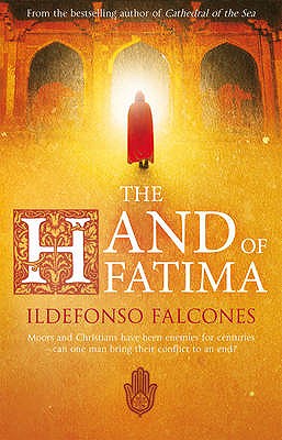 Hand of Fatima. by Ildefonso Falcones de Sierra