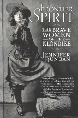 Frontier Spirit: The Brave Women of the Klondike