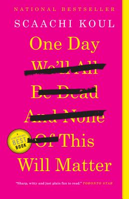 One Day We'll All Be Dead and None of This Will Matter: Essays