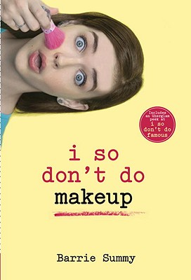 I So Don't Do Makeup (I So Don't Do. Series)