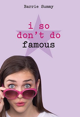 I So Don't Do Famous (I So Don't Do. Series)