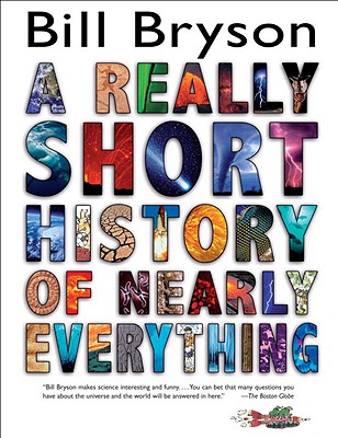 Really Short History of Nearly Everything, A