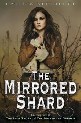 The Mirrored Shard [Hardcover] Kittredge, Caitlin