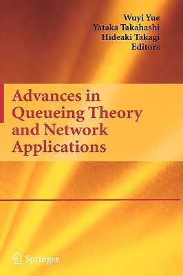 Advances in Queueing Theory and Network Applications (Lecture Notes in Mathematics; 754)