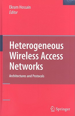 Heterogeneous Wireless Access Networks: Architectures and Protocols