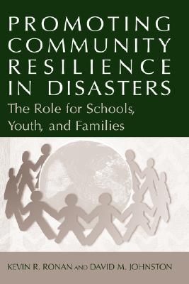Promoting Community Resilience in Disasters: The Role for Schools, Youth, and Families