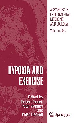 Hypoxia and Exercise (Advances in Experimental Medicine and Biology, 588)