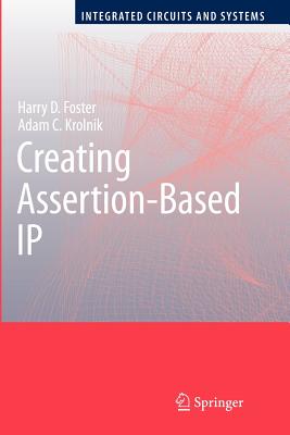 Creating Assertion-Based IP (NATO Asi Series: Series F: Computer & Systems Sciences)
