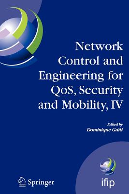 Network Control and Engineering for QoS, Security and Mobility, IV (Fontes Iuris Gentium, Ser. A, Sect, 1, Tom. 7)