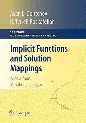 Implicit Functions and Solution Mappings: A View from Variational Analysis (Springer Monographs in Mathematics)