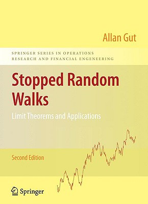 Stopped Random Walks: Limit Theorems and Applications (Springer Series in Operations Research and Financial Engineering)