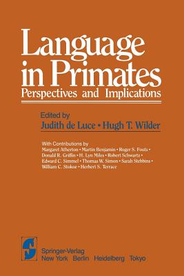 Language in Primates: Perspectives and Implications (Springer Series in Language and Communication, 11)