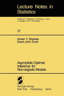 Asymptotic Optimal Inference for Non-Ergodic Models: Lecture Notes in Statistic 17)