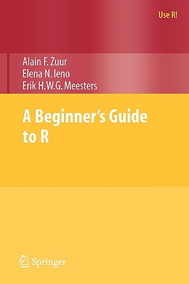 A Beginner's Guide to R (Use R!)