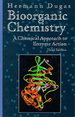 Bioorganic Chemistry: A Chemical Approach to Enzyme Action (Springer Advanced Texts in Chemistry)