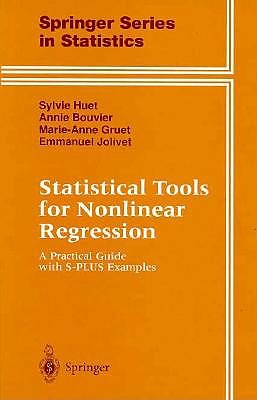 Statistical Tools for Nonlinear Regression: A Practical Guide With S-Plus Examples (Springer Series in Statistics)